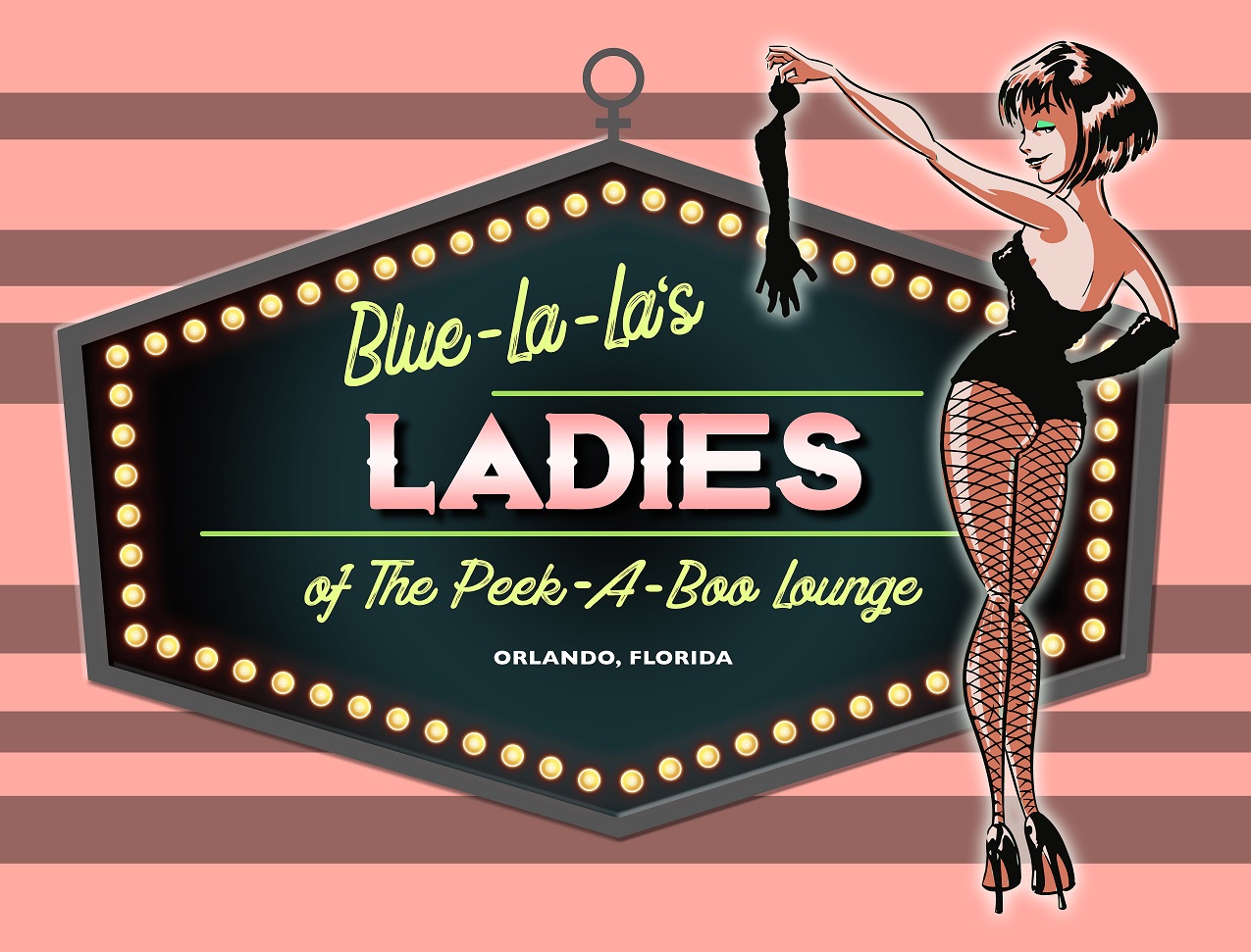 BlueLaLa Entertainment Presents...The Ladies of The Peek-A-Boo Lounge...in ...